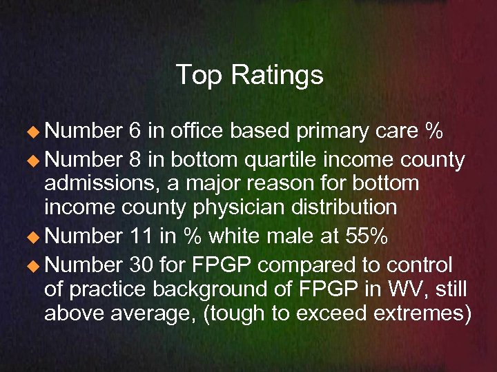 Top Ratings u Number 6 in office based primary care % u Number 8