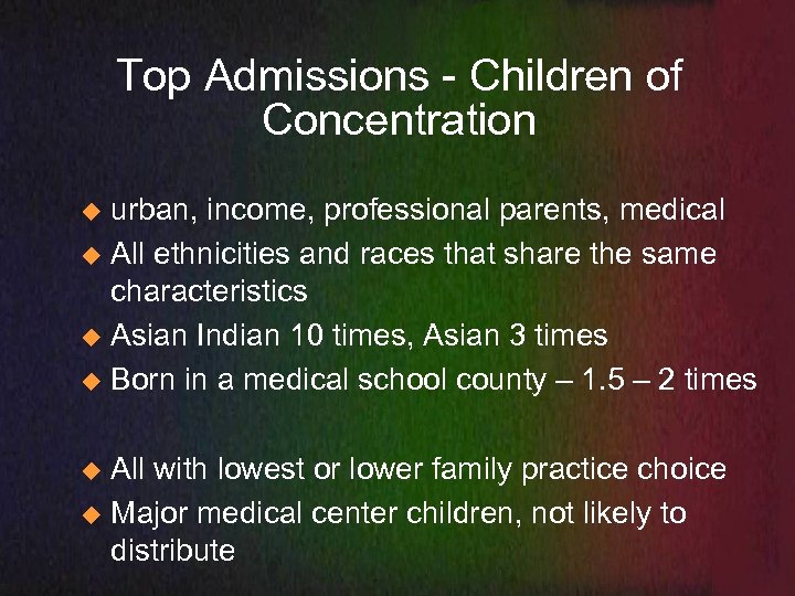 Top Admissions - Children of Concentration urban, income, professional parents, medical u All ethnicities