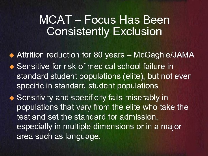 MCAT – Focus Has Been Consistently Exclusion Attrition reduction for 80 years – Mc.