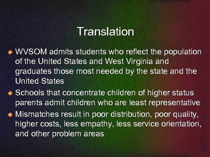 Translation WVSOM admits students who reflect the population of the United States and West