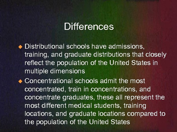 Differences Distributional schools have admissions, training, and graduate distributions that closely reflect the population