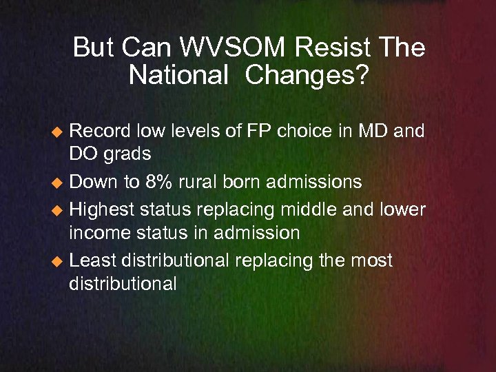 But Can WVSOM Resist The National Changes? Record low levels of FP choice in