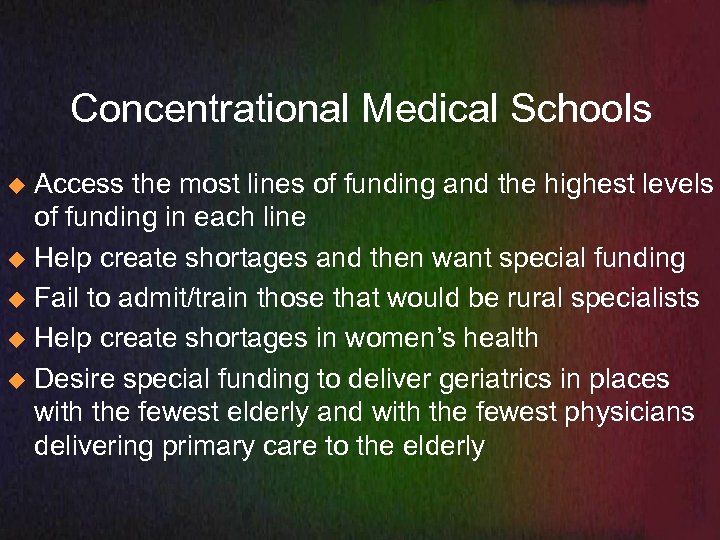 Concentrational Medical Schools Access the most lines of funding and the highest levels of