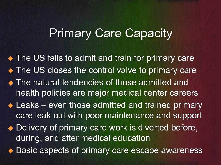 Primary Care Capacity The US fails to admit and train for primary care u