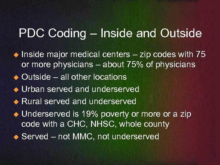 PDC Coding – Inside and Outside Inside major medical centers – zip codes with