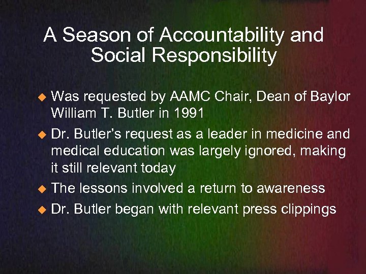 A Season of Accountability and Social Responsibility Was requested by AAMC Chair, Dean of