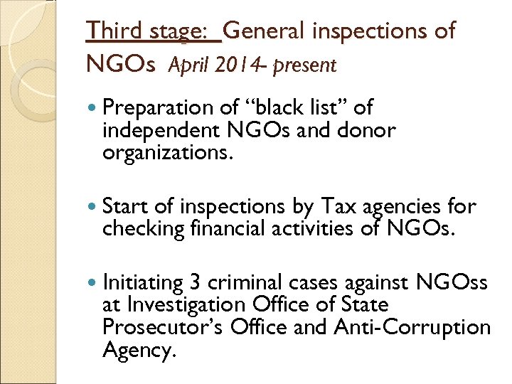 Third stage: General inspections of NGOs April 2014 - present Preparation of “black list”