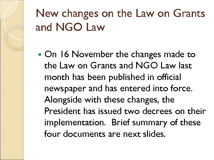 New changes on the Law on Grants and NGO Law On 16 November the