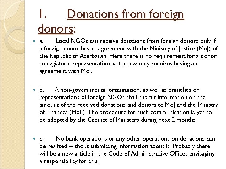 1. Donations from foreign donors: a. Local NGOs can receive donations from foreign donors