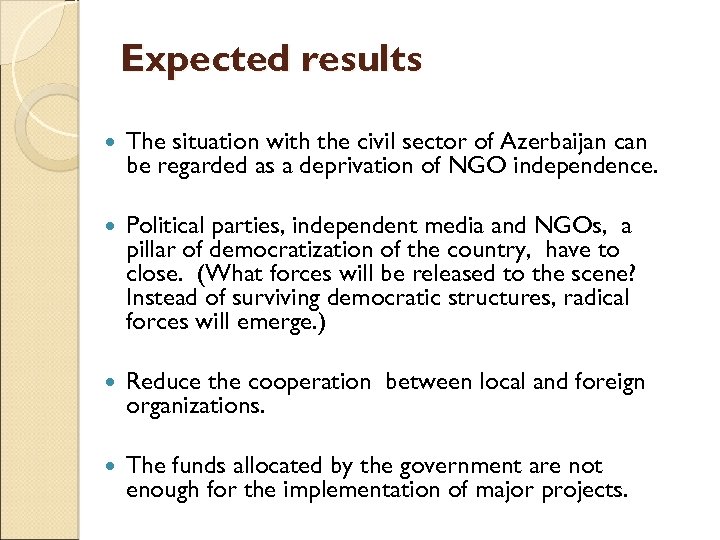 Expected results The situation with the civil sector of Azerbaijan can be regarded as