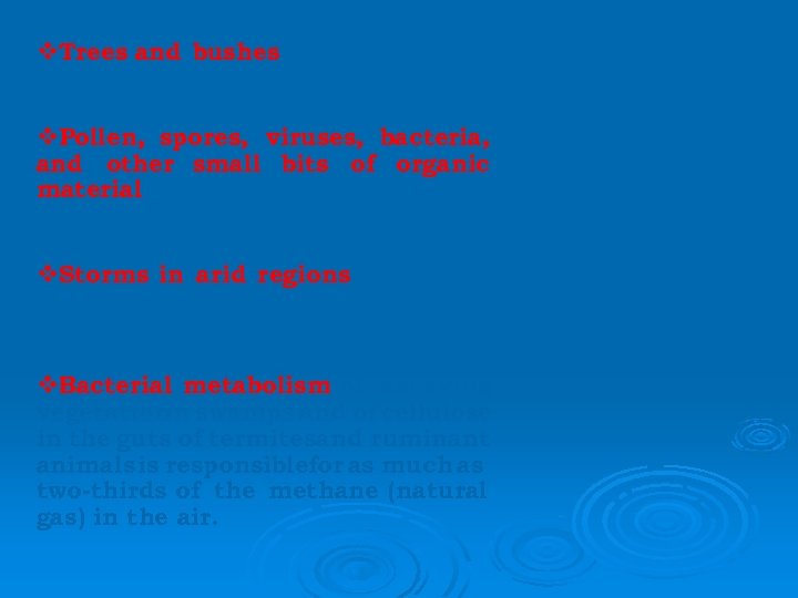  v. Trees and bushes emit millions of tons of volatile organic compounds (terpenesand