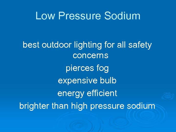 Low Pressure Sodium best outdoor lighting for all safety concerns pierces fog expensive bulb