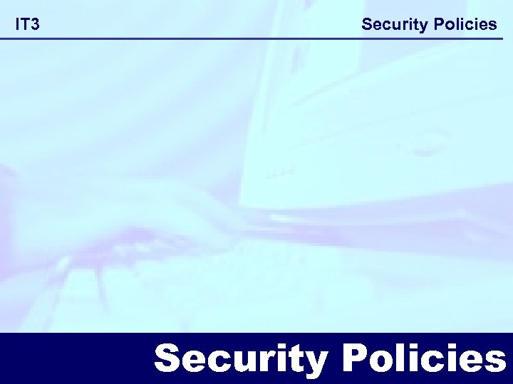 IT 3 Security Policies 