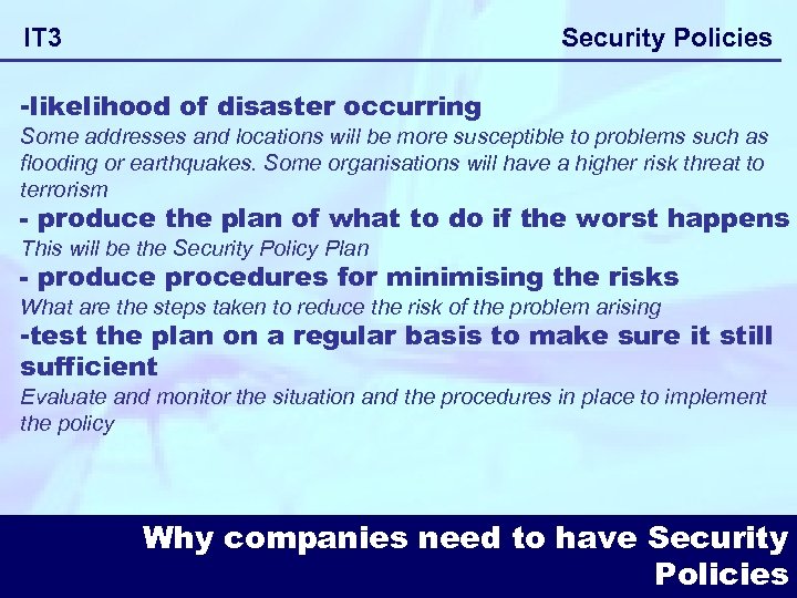 Security Policies IT 3 -likelihood of disaster occurring Some addresses and locations will be