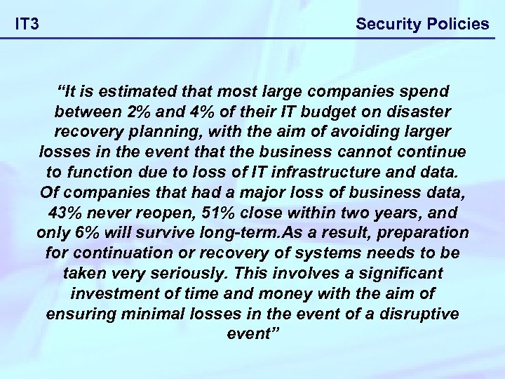 IT 3 Security Policies “It is estimated that most large companies spend between 2%