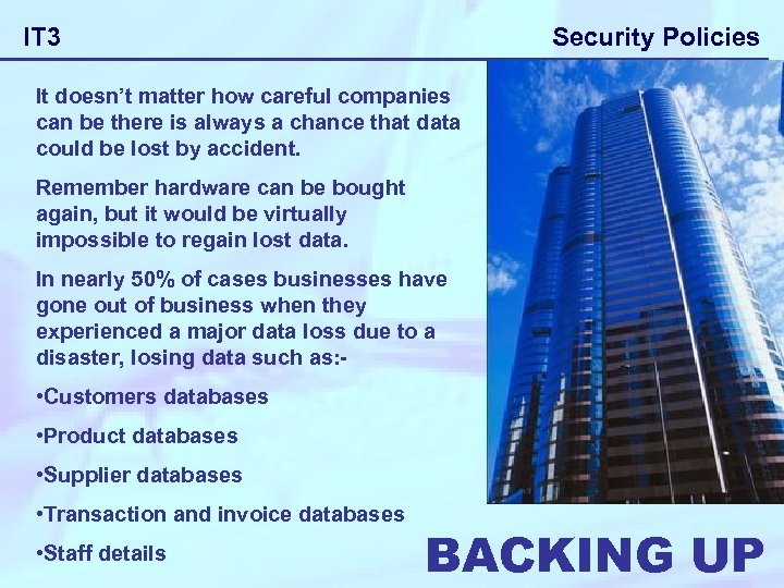 Security Policies IT 3 It doesn’t matter how careful companies can be there is