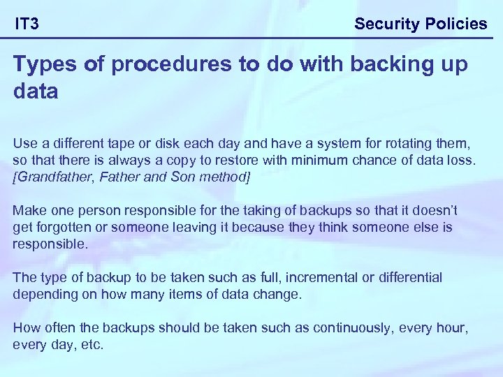 IT 3 Security Policies Types of procedures to do with backing up data Use