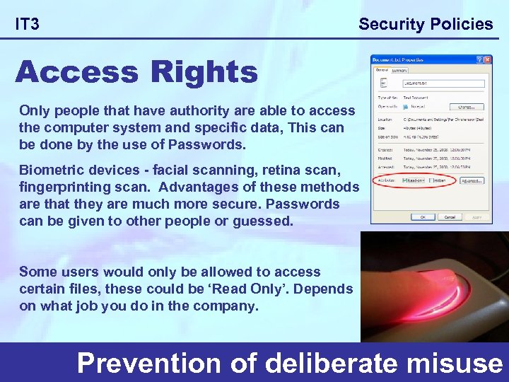 Security Policies IT 3 Access Rights Only people that have authority are able to