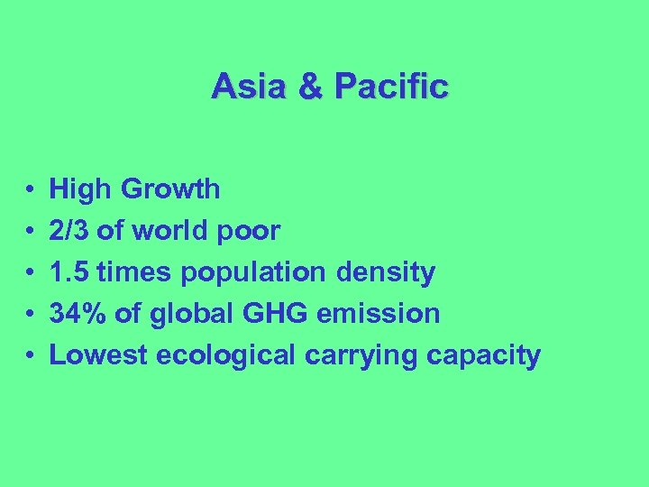 Asia & Pacific • • • High Growth 2/3 of world poor 1. 5