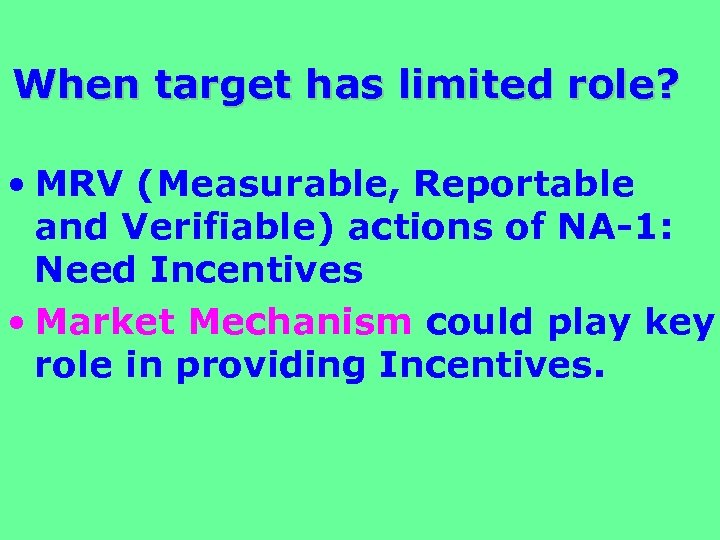 When target has limited role? • MRV (Measurable, Reportable and Verifiable) actions of NA-1: