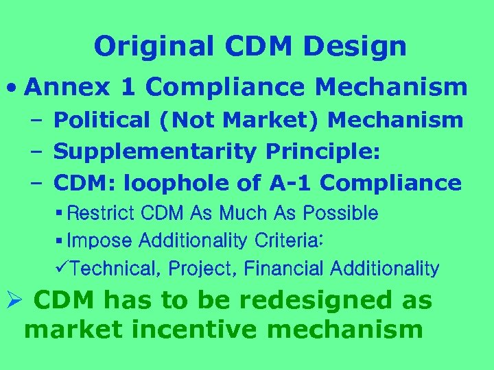 Original CDM Design • Annex 1 Compliance Mechanism – Political (Not Market) Mechanism –