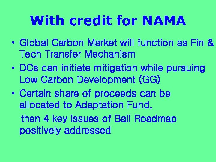 With credit for NAMA • Global Carbon Market will function as Fin & Tech