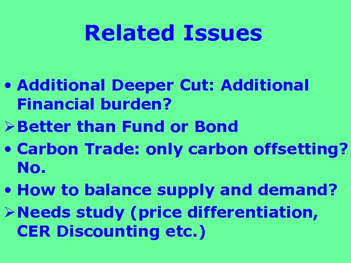 Related Issues • Additional Deeper Cut: Additional Financial burden? Ø Better than Fund or