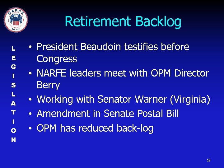 Retirement Backlog L E G I S L A T I O N •