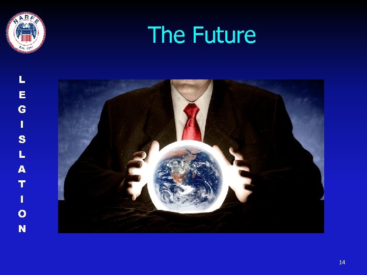 The Future L E G I S L A T I O N 14