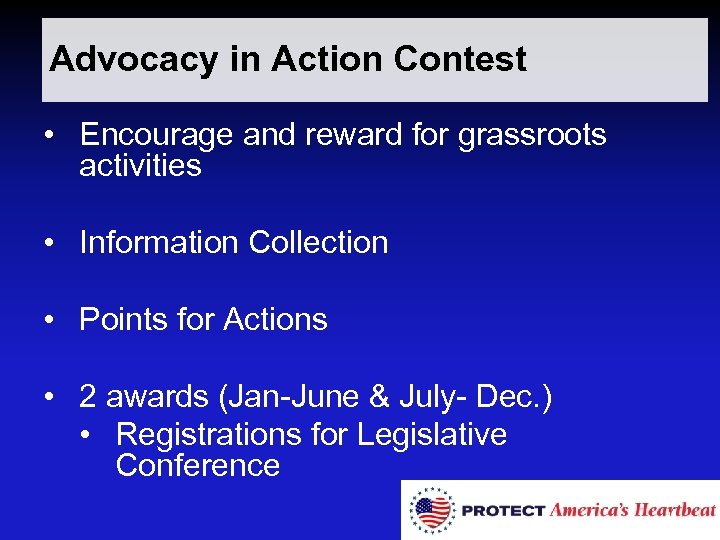 Advocacy in Action Contest • Encourage and reward for grassroots activities • Information Collection