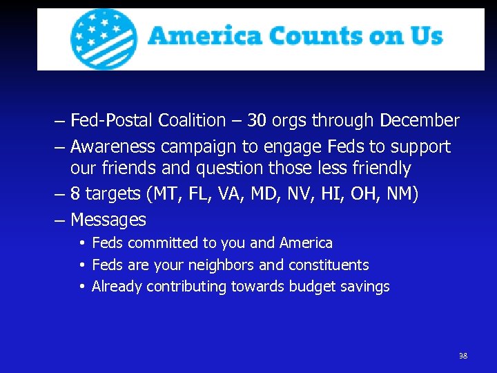 Appropriations – Fed-Postal Coalition – 30 orgs through December – Awareness campaign to engage