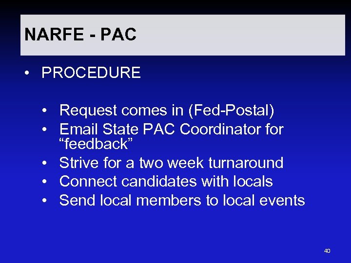 NARFE - PAC • PROCEDURE • Request comes in (Fed-Postal) • Email State PAC