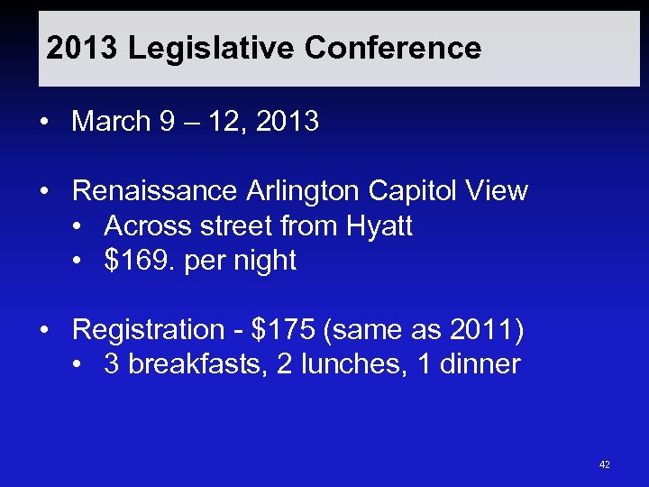 2013 Legislative Conference • March 9 – 12, 2013 • Renaissance Arlington Capitol View