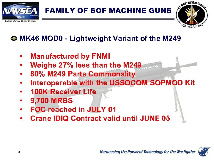 FAMILY OF SOF MACHINE GUNS MK 46 MOD 0 - Lightweight Variant of the