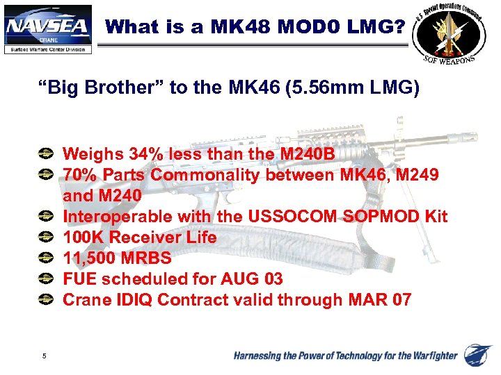 What is a MK 48 MOD 0 LMG? “Big Brother” to the MK 46