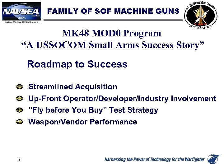 FAMILY OF SOF MACHINE GUNS MK 48 MOD 0 Program “A USSOCOM Small Arms