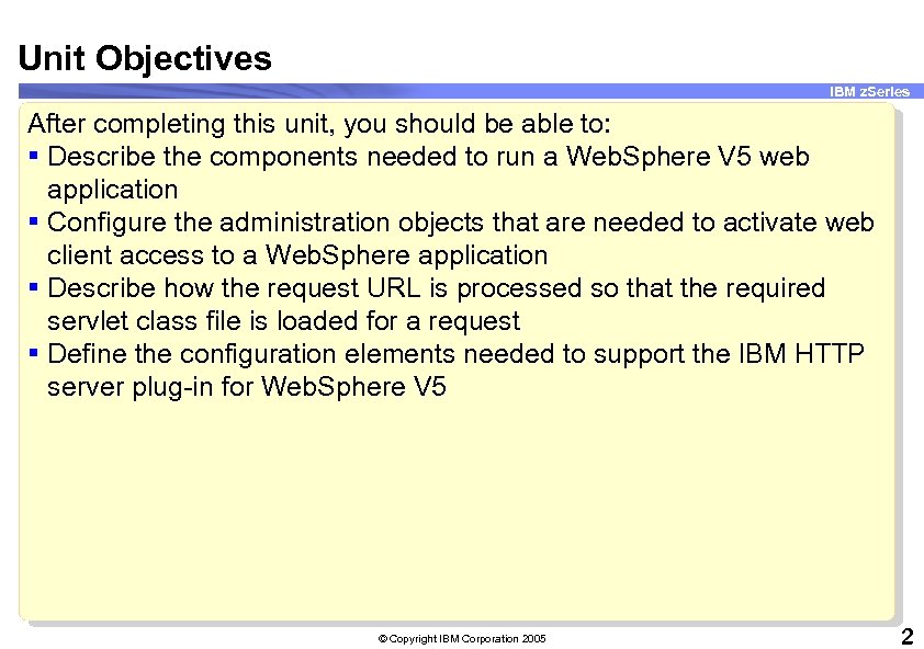 Unit Objectives IBM z. Series After completing this unit, you should be able to: