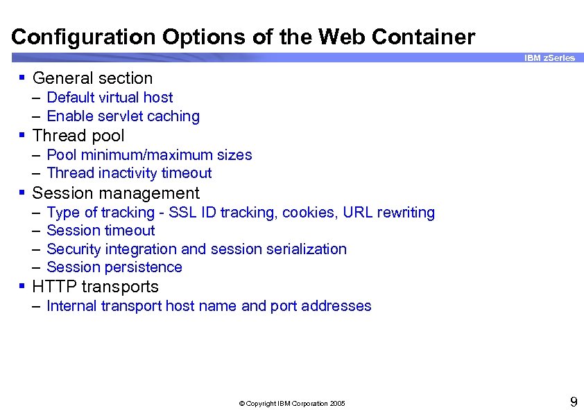 Configuration Options of the Web Container IBM z. Series § General section – Default