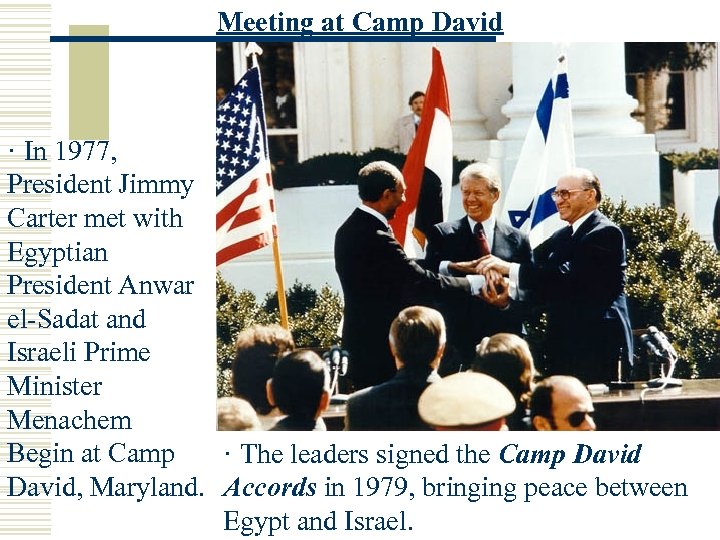 Meeting at Camp David · In 1977, President Jimmy Carter met with Egyptian President