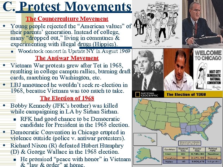 C. Protest Movements The Counterculture Movement w Young people rejected the “American values” of
