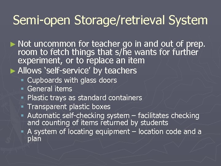 Semi-open Storage/retrieval System ► Not uncommon for teacher go in and out of prep.