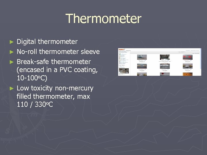 Thermometer Digital thermometer ► No-roll thermometer sleeve ► Break-safe thermometer (encased in a PVC