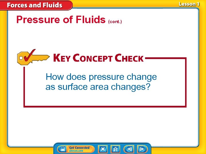 Pressure of Fluids (cont. ) How does pressure change as surface area changes? 