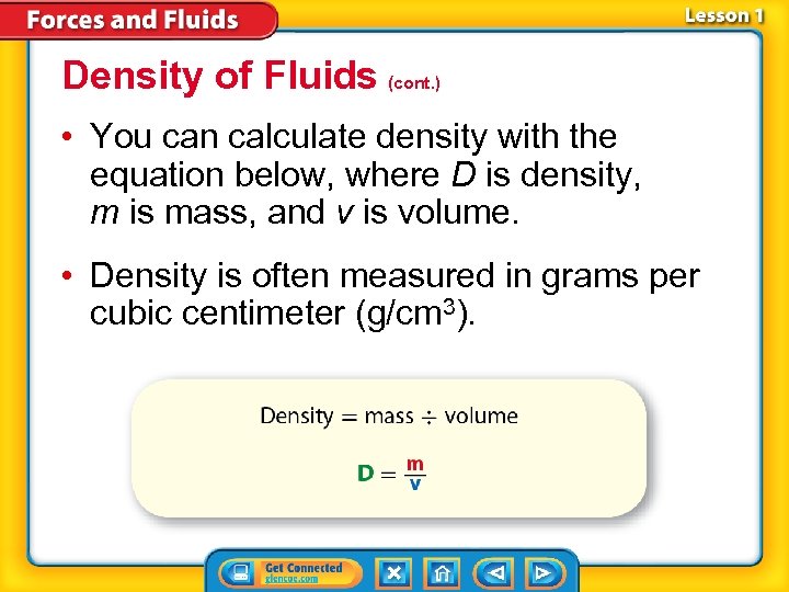 Density of Fluids (cont. ) • You can calculate density with the equation below,