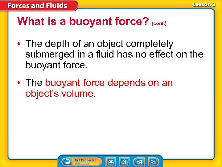 What is a buoyant force? (cont. ) • The depth of an object completely