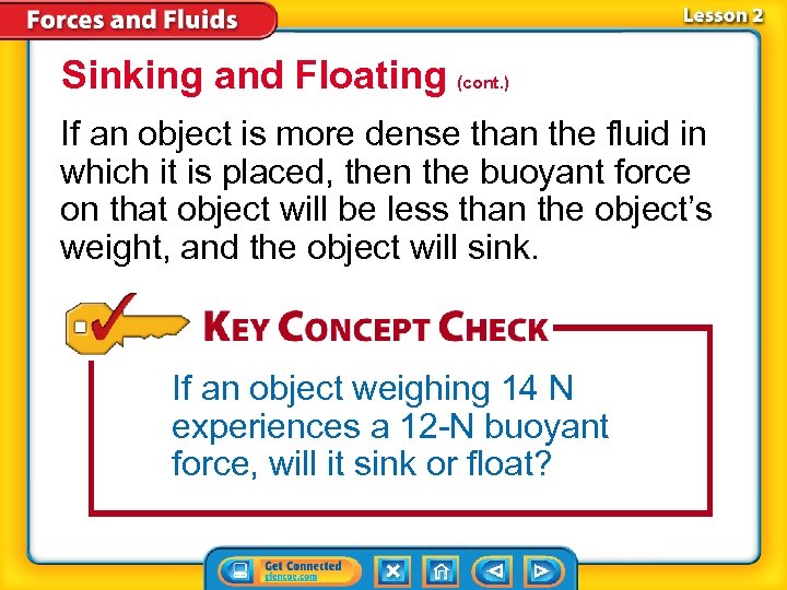 Sinking and Floating (cont. ) If an object is more dense than the fluid