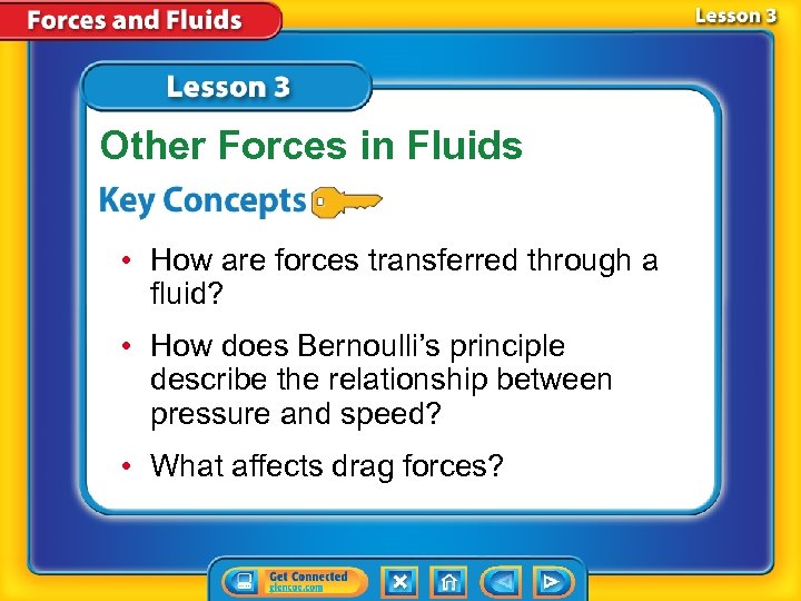 Other Forces in Fluids • How are forces transferred through a fluid? • How
