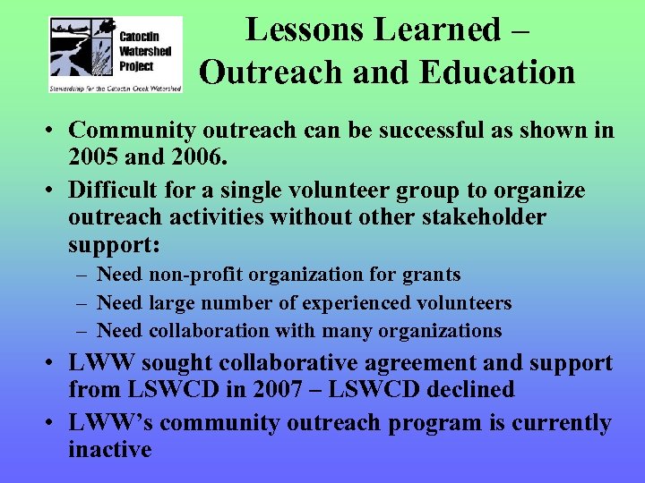 Lessons Learned – Outreach and Education • Community outreach can be successful as shown