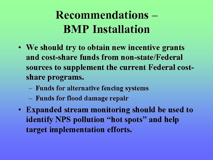 Recommendations – BMP Installation • We should try to obtain new incentive grants and