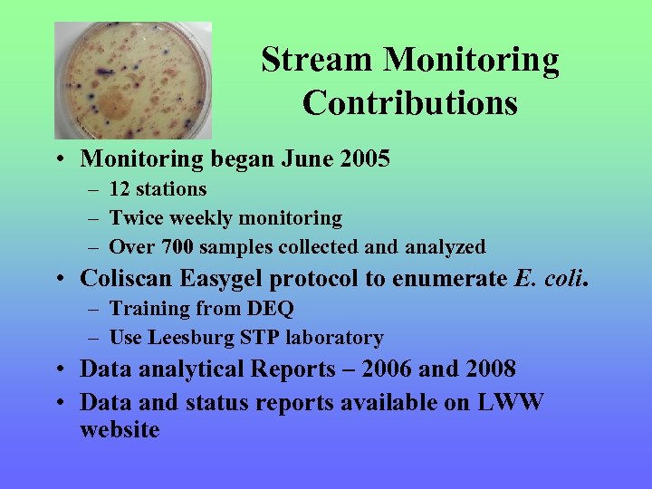 Stream Monitoring Contributions • Monitoring began June 2005 – 12 stations – Twice weekly